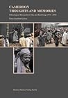 Cameroon: Thoughts and Memories: Ethnological Research in Oku and Kembong 1975–2005