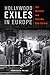 Hollywood Exiles in Europe: The Blacklist and Cold War Film Culture (New Directions in International Studies)
