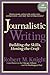Journalistic Writing: Building the Skills, Honing the Craft
