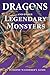 Dragons and Other Legendary Monsters: An Intrepid Wanderer's Guide