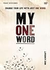 My One Word book with DVD: Change Your Life with Just One Word
