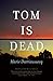 Tom is Dead by Marie Darrieussecq