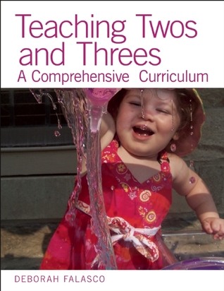 Teaching Twos and Threes: A Comprehensive Curriculum (Paperback)