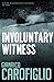 Involuntary Witness