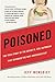 Poisoned: The True Story of the Deadly E. Coli Outbreak That Changed the Way Americans Eat