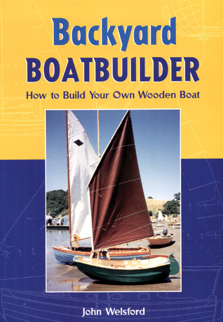 Backyard Boatbuilder: How to Build Your Own Wooden Boat (Paperback)