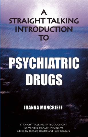 A Straight Talking Introduction to Psychiatric Drugs (Straight Talking Introductions)