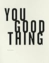 You Good Thing
