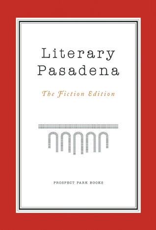 Literary Pasadena: The Fiction Edition
