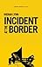 An Incident at the Border (Oberon Modern Plays)