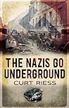 The Nazis Go Underground by Curt Riess