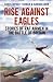 Rise Against Eagles: Stories of RAF Airmen in the Battle of Britain