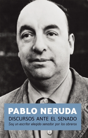 Discursos ante el Senado: Soy un escritor elegido senador por los obreros (Spanish Edition)