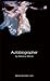 Autobiographer by Melanie Wilson Autobiographer by Melanie Wilson