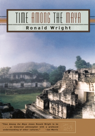 Time Among the Maya: Travels in Belize, Guatemala, and Mexico (Paperback)