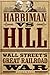 Harriman vs. Hill: Wall Str...