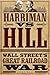 Harriman vs. Hill by Larry Haeg