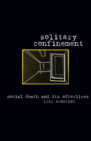 Solitary Confinement: Social Death and Its Afterlives (Paperback)