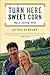 Turn Here Sweet Corn: Organic Farming Works (Fesler-Lampert Minnesota Heritage)