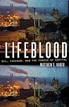 Lifeblood: Oil, Freedom, and the Forces of Capital (A Quadrant Book)