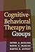 Cognitive-Behavioral Therapy in Groups