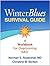 Winter Blues Survival Guide: A Workbook for Overcoming SAD