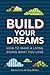 Build Your Dreams: How To M...