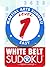 White Belt Sudoku (Martial Arts Sudoku Level 1)