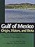 Gulf of Mexico Origin, Waters, and Biota by John W. Day Jr.