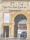 Let Us Not Live in Ignorance