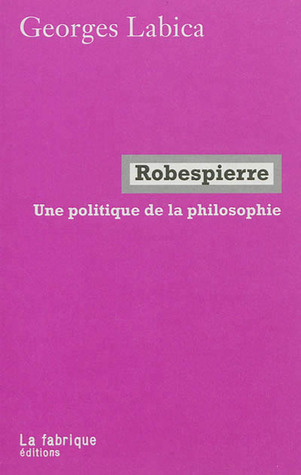 Robespierre – Une politique de la philosophie (Paperback)