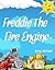 Freddie the Fire Engine by Barry J. McDonald