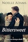 Bittersweet by Noelle  Adams