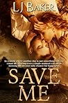 Save Me by L.J.  Baker