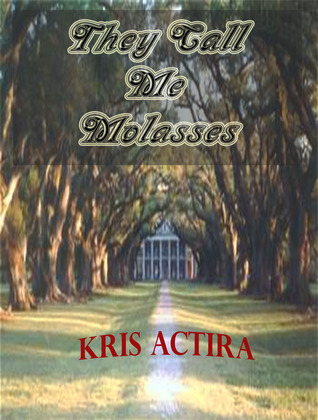 They Call Me Molasses: The Big House (Part 1 of the Cliverton Trilogy)