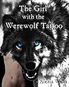 The Girl with the Werewolf Tattoo by Alexia Wells