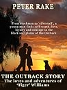 The Outback Story - The Loves and Adventures of 'Tiger' Williams by Peter Rake