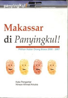 Makassar di Panyingkul! Pilihan Kabar Orang Biasa 2006-2007
