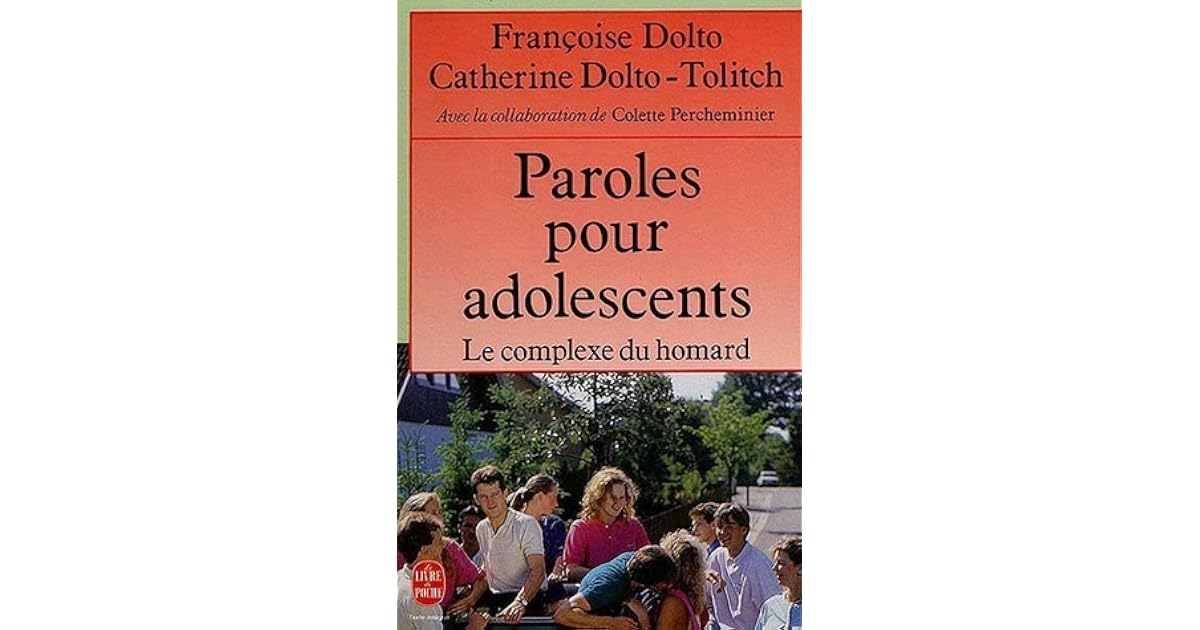 Paroles d'adolescents ou le complexe du homard by Françoise Dolto