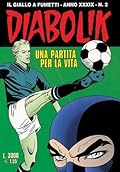 Diabolik anno XXXIX n. 2: Una partita per la vita
