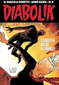 Diabolik anno XXXIX n. 6: Vendetta oltre la morte