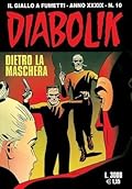 Diabolik anno XXXIX n. 10: Dietro la maschera