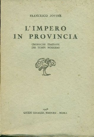 L'impero in provincia. Cronache italiane dei tempi moderni