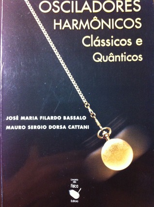 Osciladores Harmônicos Clássicos e Quânticos