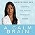 A Calm Brain