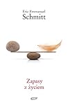 Zapasy z życiem by Éric-Emmanuel Schmitt