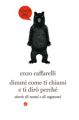 Dimmi come ti chiami e ti dirò perché: Storie di nomi e di cognomi (Paperback)