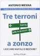 Tre terroni a zonzo: lasciare Napoli o restare?