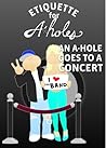 An A-Hole Goes To A Concert