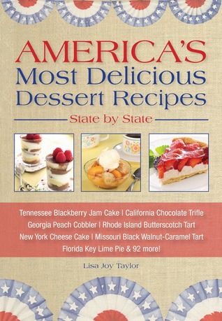America's Most Delicious Dessert Recipes: State by State